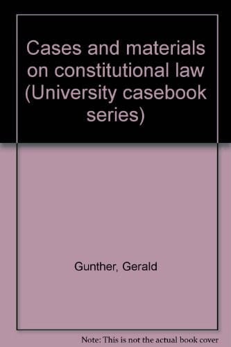 Cases and materials on constitutionallaw