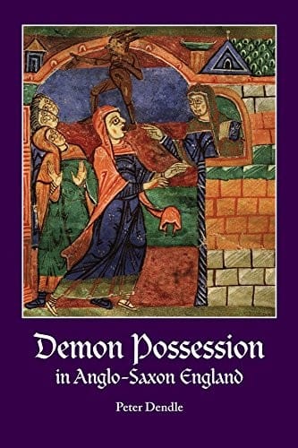 Demon Possession in Anglo-Saxon England (Research in Medieval Culture)