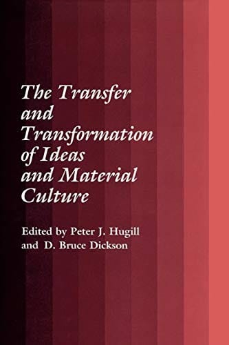The Transfer and Transformation of Ideas and Material Culture