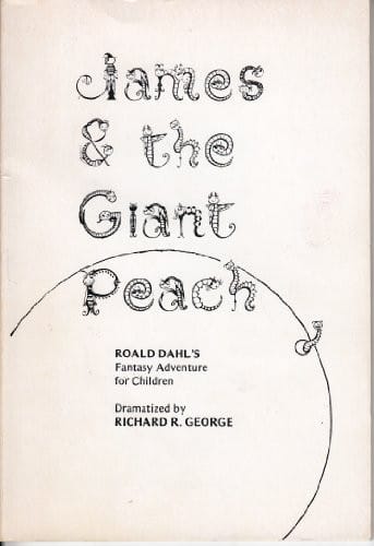 James & the Giant Peach: Roald Dahl's Fantasy Adventure for Children Dramatized
