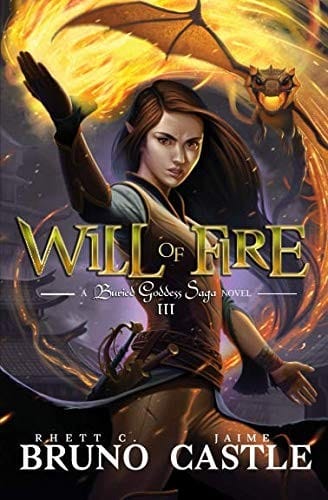 Will of Fire: (Buried Goddess Saga Book 3)