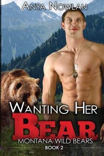 Wanting Her Bear: A BBW Paranormal Shape Shifter Romance (Montana Wild Bears) (Volume 2)