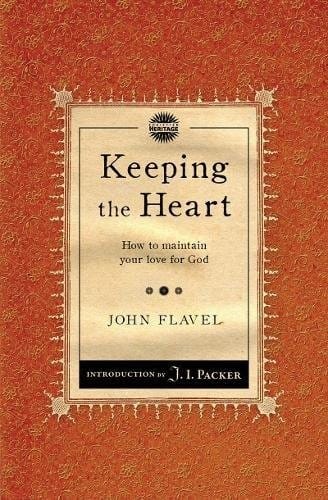 Keeping the Heart: How to maintain your love for God