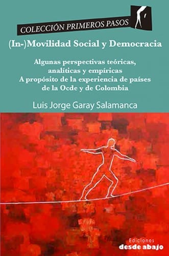 (In-)Movilidad social y democracia : algunas perspectivas teoricas, analiticas y empiricas. A proposito de la experiencia de paises de la OCDE y de Colombia