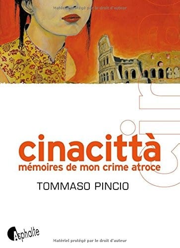 Cinacitta : Mémoires de mon crime atroce