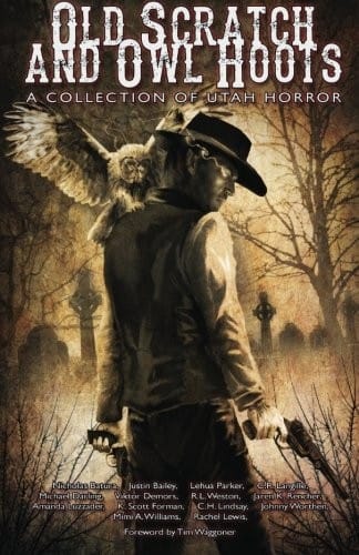 Old Scratch and Owl Hoots: A Collection of Utah Horror