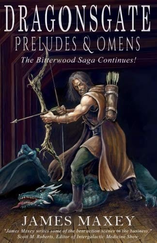 Dragonsgate: Preludes & Omens (Bitterwood Series) (Volume 6)