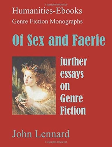 Of Sex and Faerie: further essays on Genre Fiction (Genre Fiction Monographs)