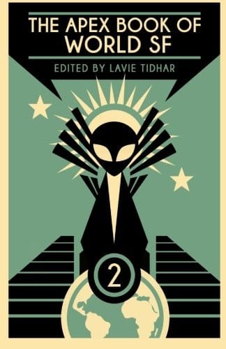 The Apex Book of World SF: Volume 2 (Apex World of Speculative Fiction)