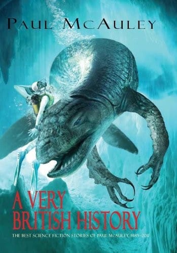 A Very British History: The Best Science Fiction Stories by Paul McAuley