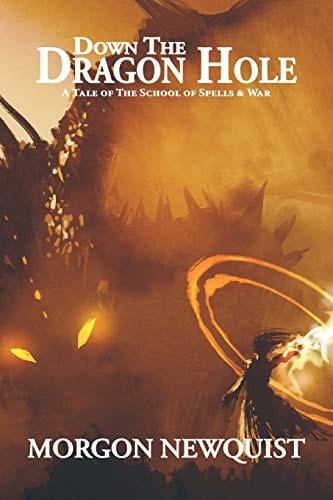 Down the Dragon Hole (The School of Spells & War)