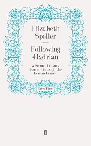 Following Hadrian: A Second-Century Journey through the Roman Empire