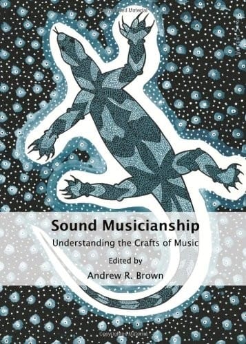 Sound Musicianship: Understanding the Crafts of Music (Meaningful Music Making for Life)
