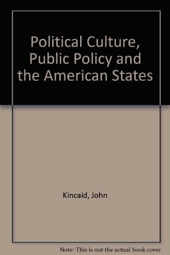 Political Culture, Public Policy and the American States