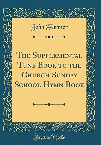 The Supplemental Tune Book to the Church Sunday School Hymn Book (Classic Reprint)