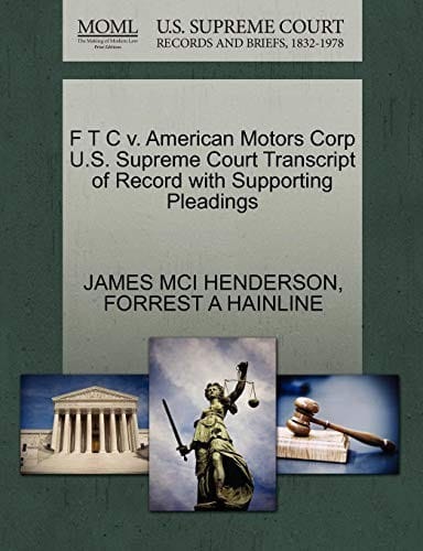 F T C v. American Motors Corp U.S. Supreme Court Transcript of Record with Supporting Pleadings