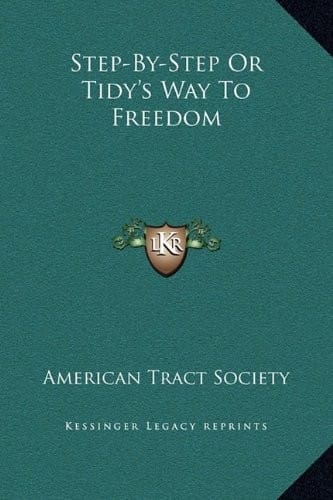 Step-By-Step Or Tidy's Way To Freedom