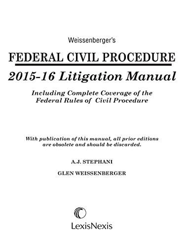 Weissenberger's Federal Civil Procedure 2015-2016 Litigation Manual