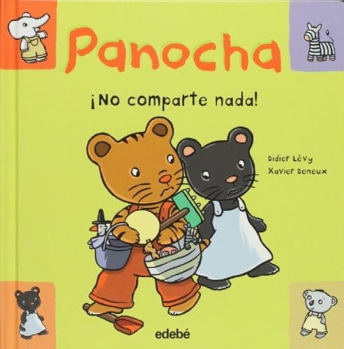 Panocha. No comparte nada! (Las historias de Panocha/ Panocha's Stories) (Spanish Edition)