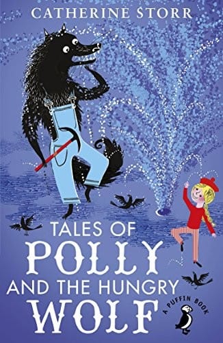Tales of Polly and the Hungry Wolf (A Puffin Book)
