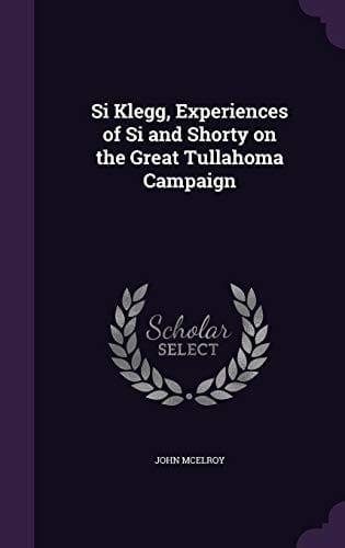 Si Klegg, Experiences of Si and Shorty on the Great Tullahoma Campaign