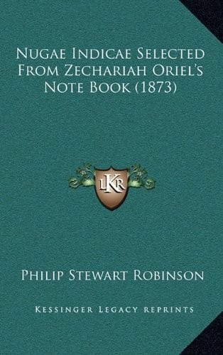 Nugae Indicae Selected From Zechariah Oriel's Note Book (1873)