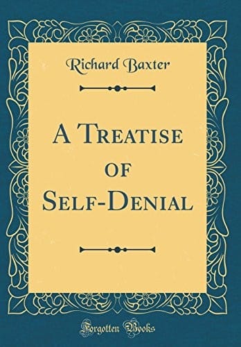 A Treatise of Self-Denial (Classic Reprint)