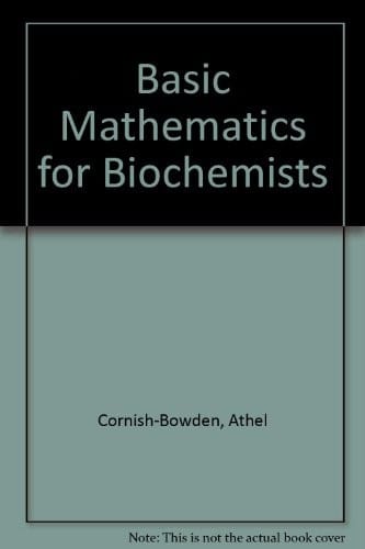 Basic mathematics for biochemists