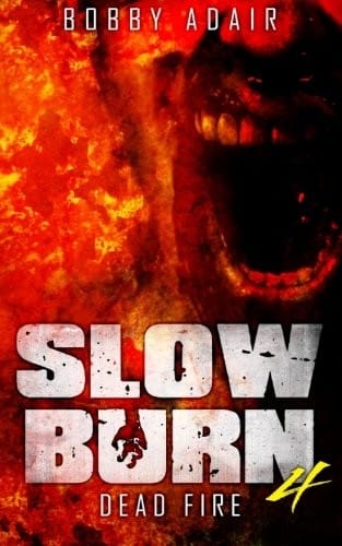Slow Burn: Dead Fire, Book 4 (Volume 4)