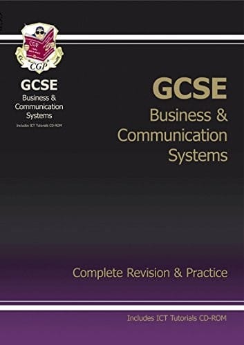 GCSE Business & Communication Systems Complete Revision & Practice with CD-ROM (A*-G Course)