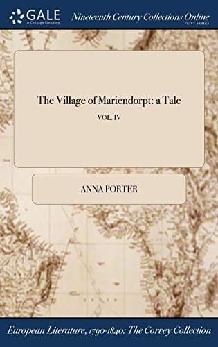 The Village of Mariendorpt: a Tale; VOL. IV