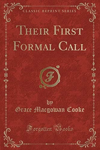 Their First Formal Call (Classic Reprint)