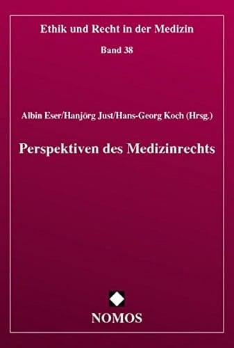 Perspektiven Des Medizinrechts (Ethik Und Recht in Der Medizin) (German Edition)