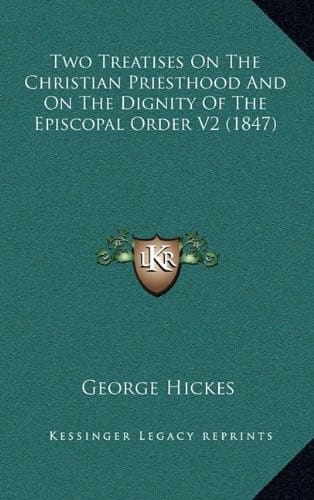 Two Treatises On The Christian Priesthood And On The Dignity Of The Episcopal Order V2 (1847)