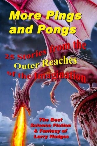 More Pings and Pongs: The Best Science Fiction & Fantasy of Larry Hodges