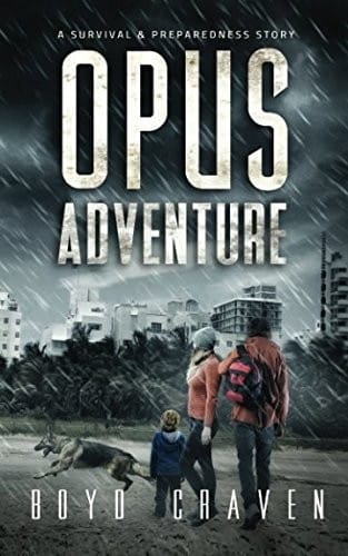 Opus Adventure: A Survival and Preparedness Story (One Man's Opus)
