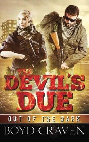 The Devil's Due: A Post Apocalyptic Thriller (Out Of The Dark) (Volume 3)