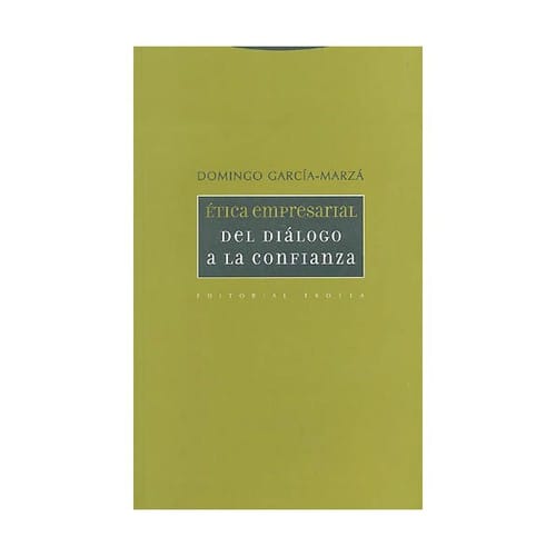 Ética empresarial : del dialogo a la confianza