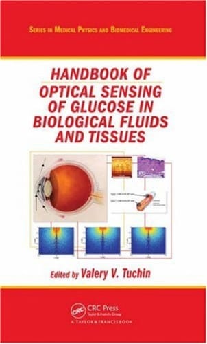 Handbook of optical sensing of glucose in biological fluids and tissues