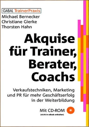 Akquise für Trainer, Berater, Coachs