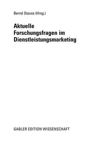 Aktuelle Forschungsfragen im Dienstleistungsmarketing
