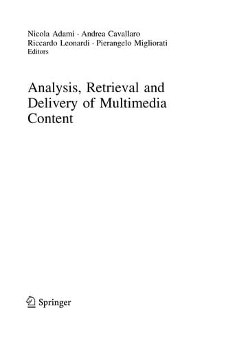 Analysis, Retrieval and Delivery of Multimedia Content
