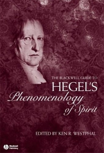 The Blackwell guide to Hegel's Phenomenology of spirit
