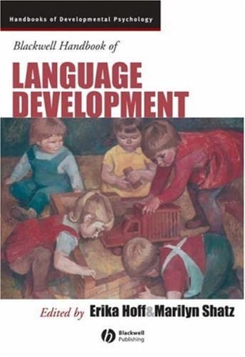 BLACKWELL HANDBOOK OF LANGUAGE DEVELOPMENT; ED. BY ERIKA HOFF