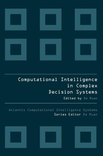 Computational intelligence in complex decision systems