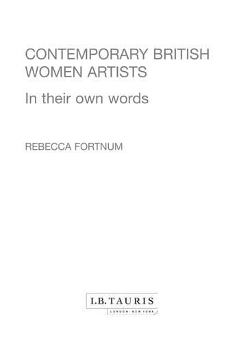 CONTEMPORARY BRITISH WOMEN ARTISTS: IN THEIR OWN WORDS