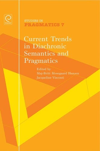 Current trends in diachronic semantics and pragmatics