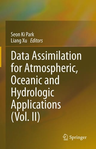 Data Assimilation for Atmospheric, Oceanic and Hydrologic Applications (Vol. II)