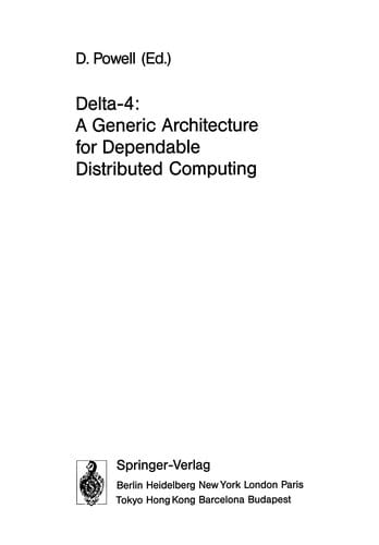 Delta-4: A Generic Architecture for Dependable Distributed Computing