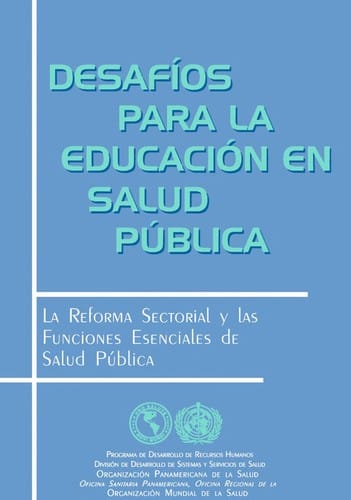 Desafos para la educacin en salud pblica. La reforma sectorial y las funciones esenciales de salud pblica